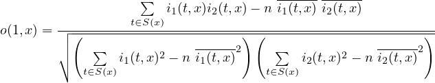  ( ) ( ) ∑ i(t,x)− --1-- ∑ i(t′,x) t− -1--- ∑ t′ t∈S(x)--------#S-(x)t′∈S(x)------------#S(x)t′∈S(x)---- o2(1,x) = ( )2 ∑ t− #S1(x) ∑ t′ t∈S(x) t′∈S(x) 