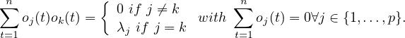  n { n ∑ o (t)o (t) = 0 if j ⁄= k with ∑ o (t) = 0∀j ∈ {1,...,p}. t=1 j k λj if j = k t=1 j 