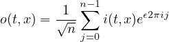  -1-n∑−1 ϵ2πij o(t,x) = √n- i(t,x)e j=0 